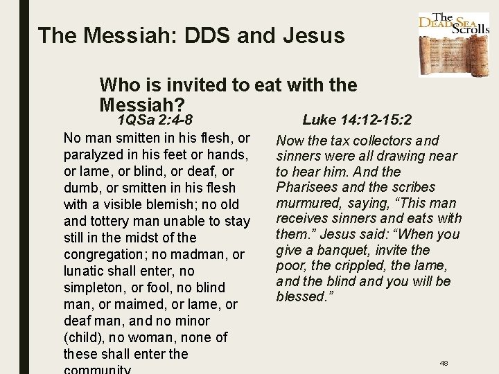 The Messiah: DDS and Jesus Who is invited to eat with the Messiah? 1