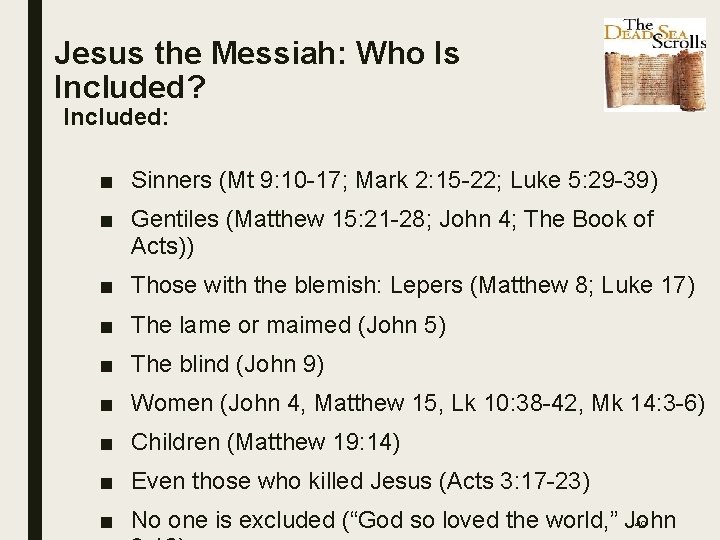Jesus the Messiah: Who Is Included? Included: ■ Sinners (Mt 9: 10 -17; Mark