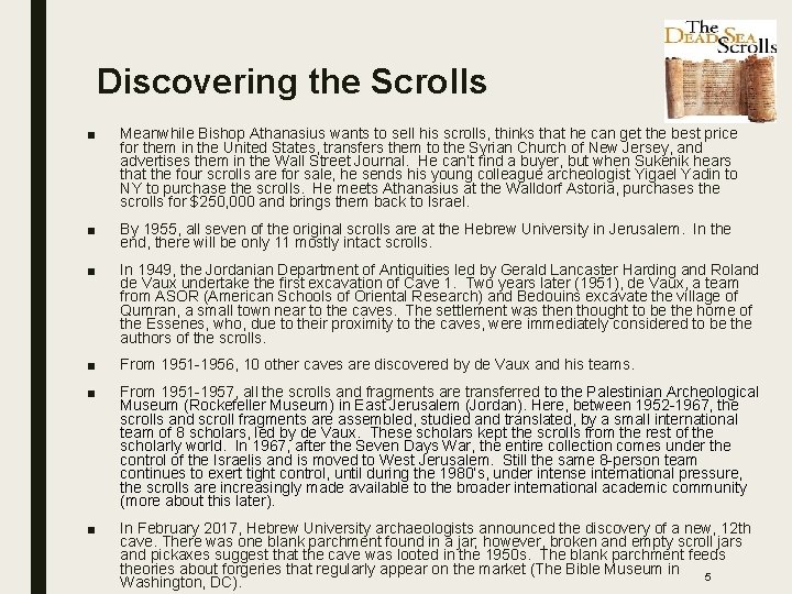 Discovering the Scrolls ■ Meanwhile Bishop Athanasius wants to sell his scrolls, thinks that