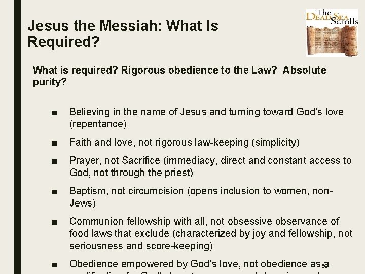 Jesus the Messiah: What Is Required? What is required? Rigorous obedience to the Law?