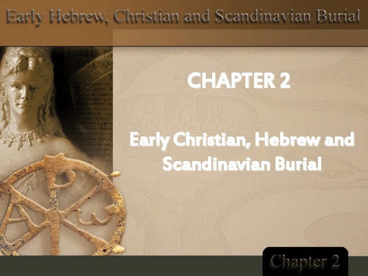 CHAPTER 2 Early Christian, Hebrew and Scandinavian Burial 
