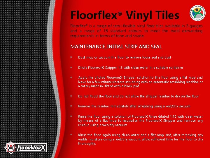 Floorflex® Vinyl Tiles Floorflex® is a range of semi-flexible vinyl floor tiles available in