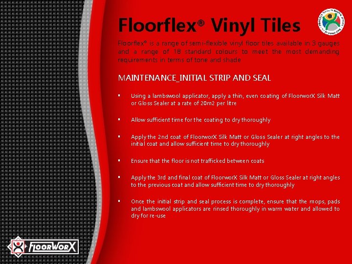 Floorflex® Vinyl Tiles Floorflex® is a range of semi-flexible vinyl floor tiles available in