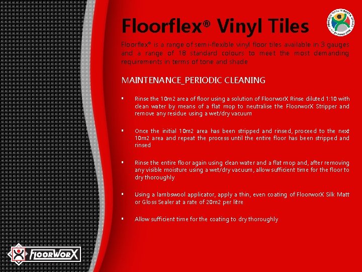 Floorflex® Vinyl Tiles Floorflex® is a range of semi-flexible vinyl floor tiles available in