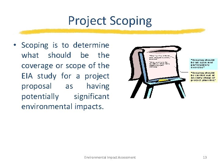 Project Scoping • Scoping is to determine what should be the coverage or scope