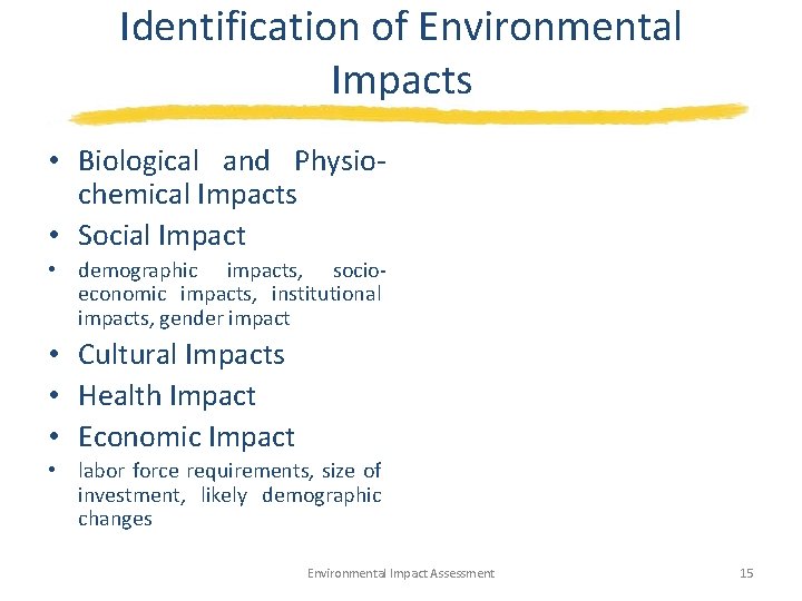 Identification of Environmental Impacts • Biological and Physiochemical Impacts • Social Impact • demographic