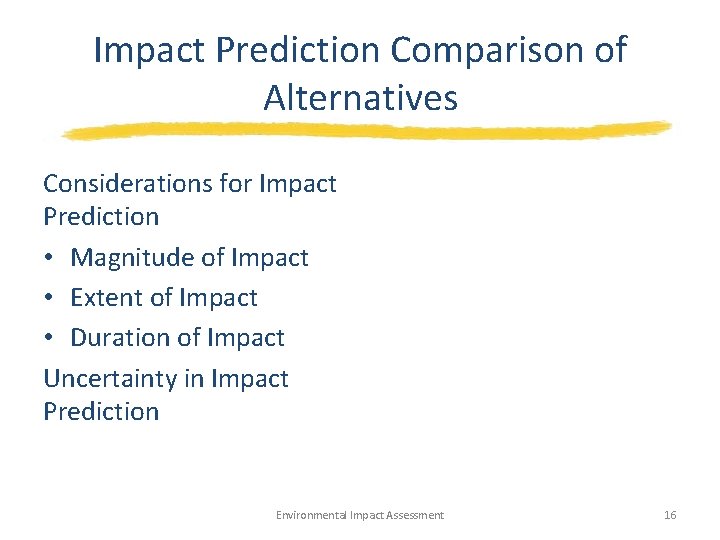 Impact Prediction Comparison of Alternatives Considerations for Impact Prediction • Magnitude of Impact •