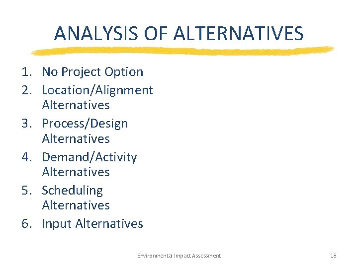 ANALYSIS OF ALTERNATIVES 1. No Project Option 2. Location/Alignment Alternatives 3. Process/Design Alternatives 4.