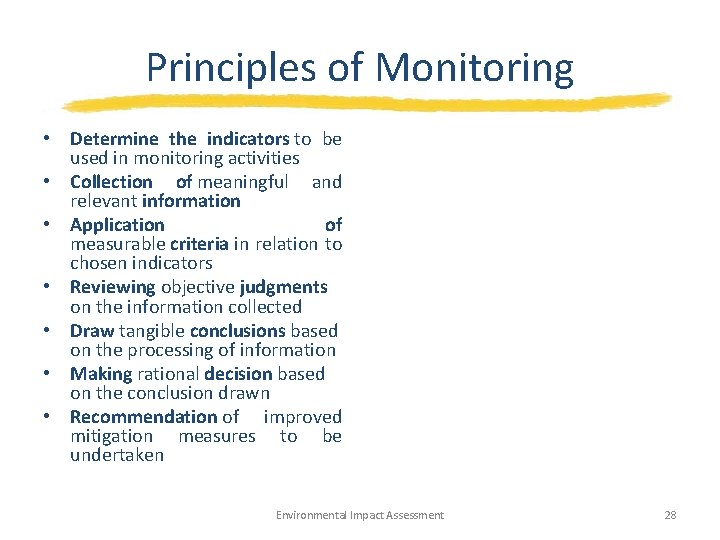 Principles of Monitoring • Determine the indicators to be used in monitoring activities •