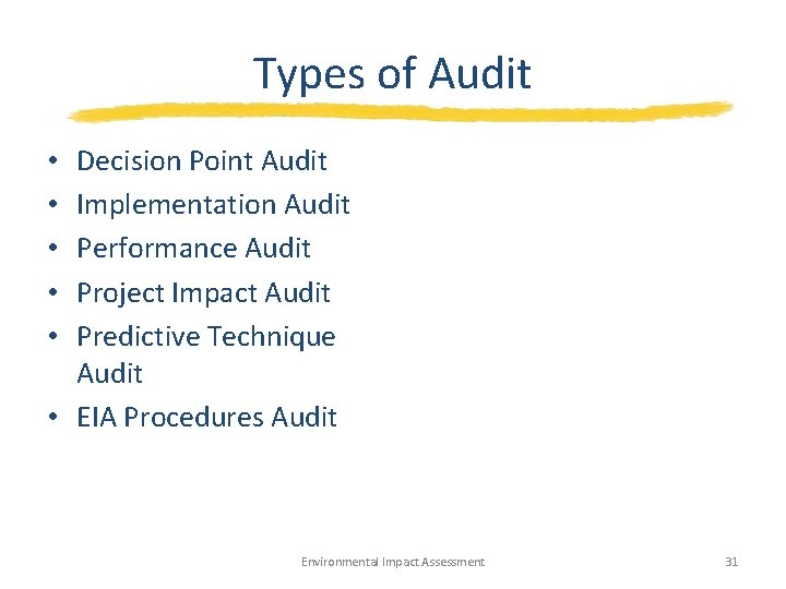 Types of Audit Decision Point Audit Implementation Audit Performance Audit Project Impact Audit Predictive