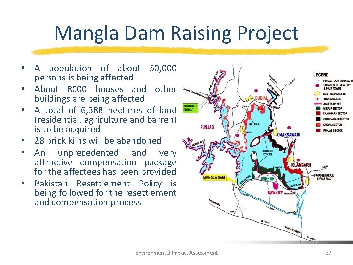 Mangla Dam Raising Project • A population of about 50, 000 persons is being