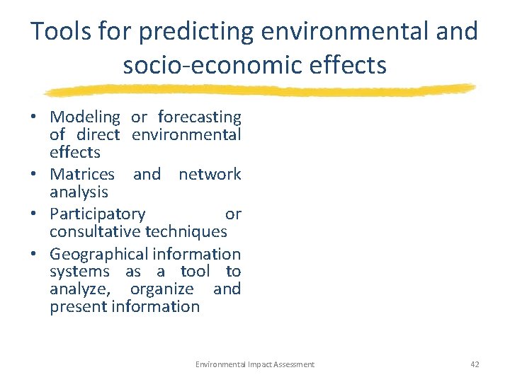 Tools for predicting environmental and socio-economic effects • Modeling or forecasting of direct environmental