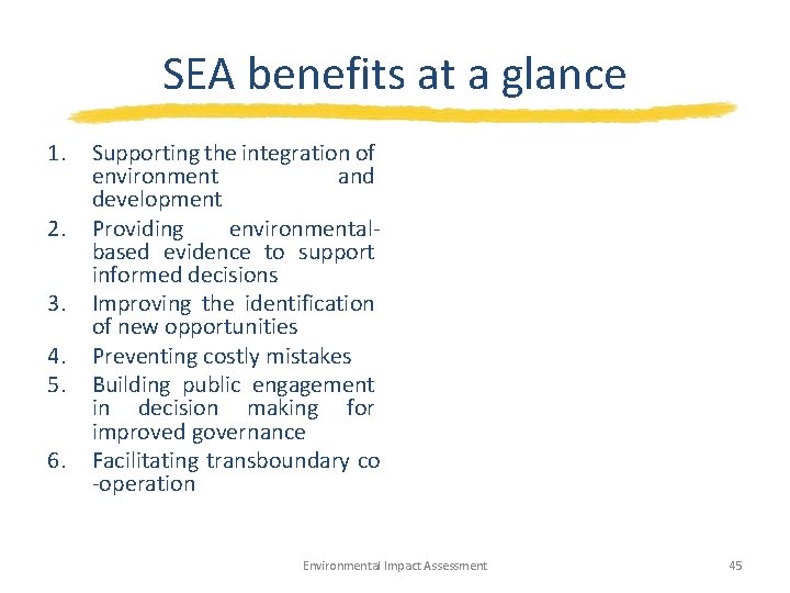 SEA benefits at a glance 1. 2. 3. 4. 5. 6. Supporting the integration