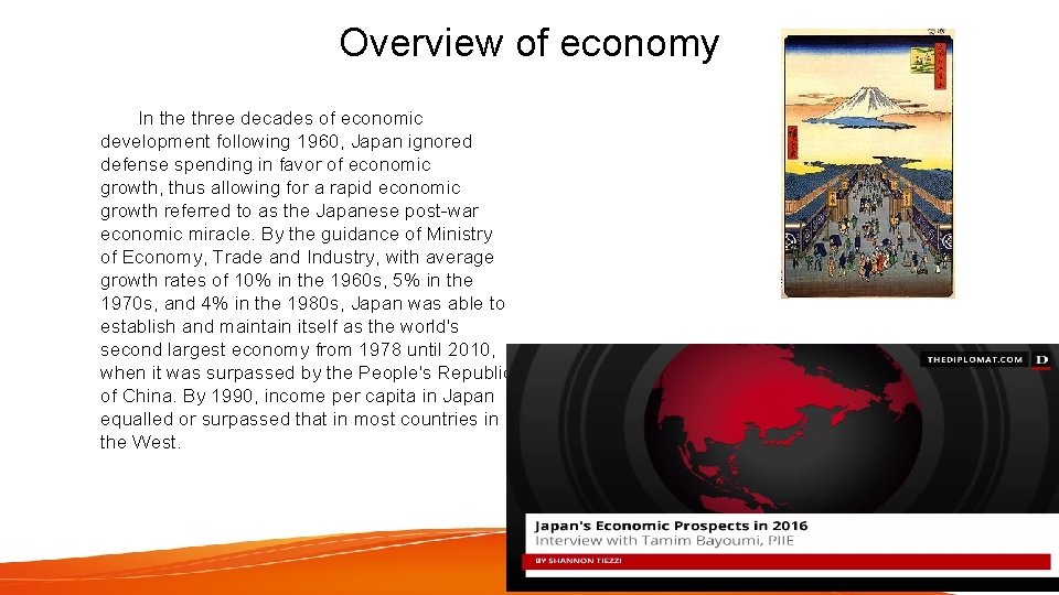 Overview of economy In the three decades of economic development following 1960, Japan ignored