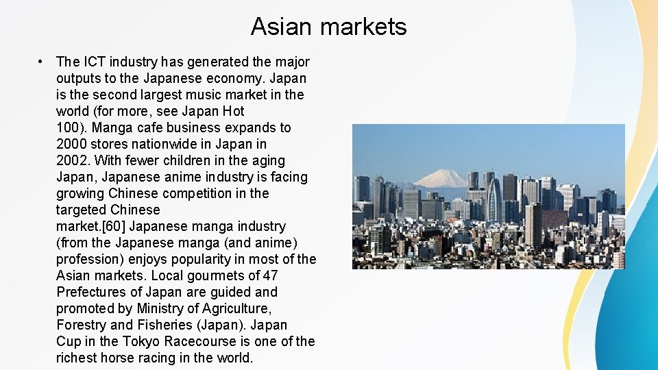 Asian markets • The ICT industry has generated the major outputs to the Japanese
