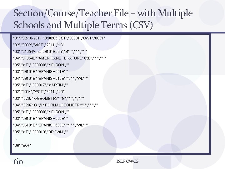 Section/Course/Teacher File – with Multiple Schools and Multiple Terms (CSV) “ 01”, ” 02