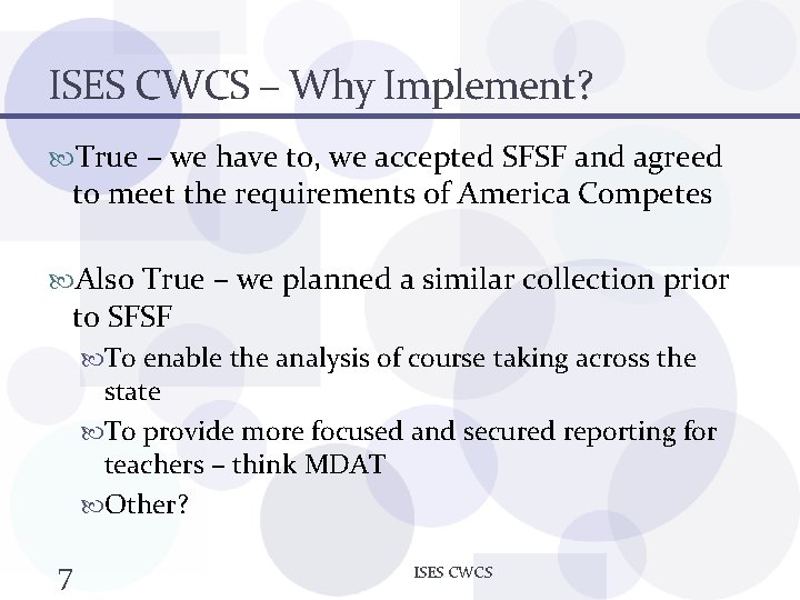 ISES CWCS – Why Implement? True – we have to, we accepted SFSF and