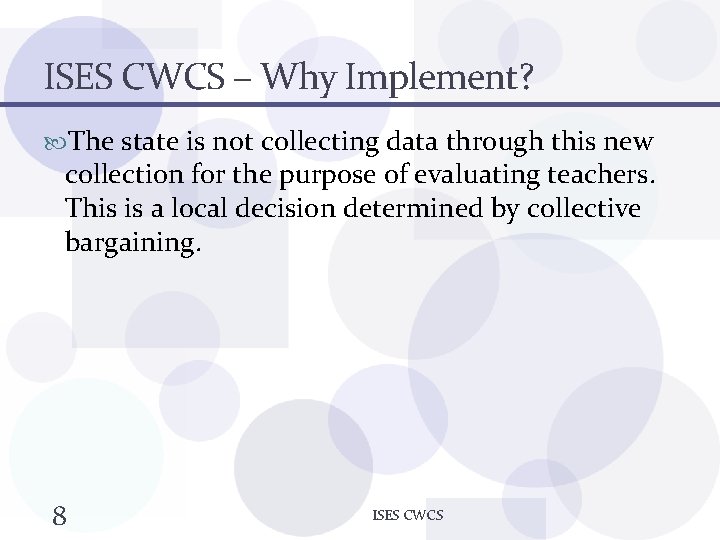 ISES CWCS – Why Implement? The state is not collecting data through this new