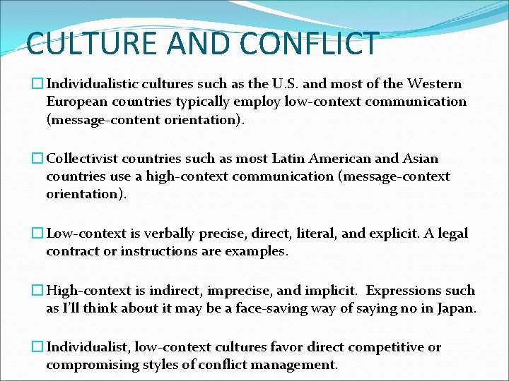 CULTURE AND CONFLICT � Individualistic cultures such as the U. S. and most of