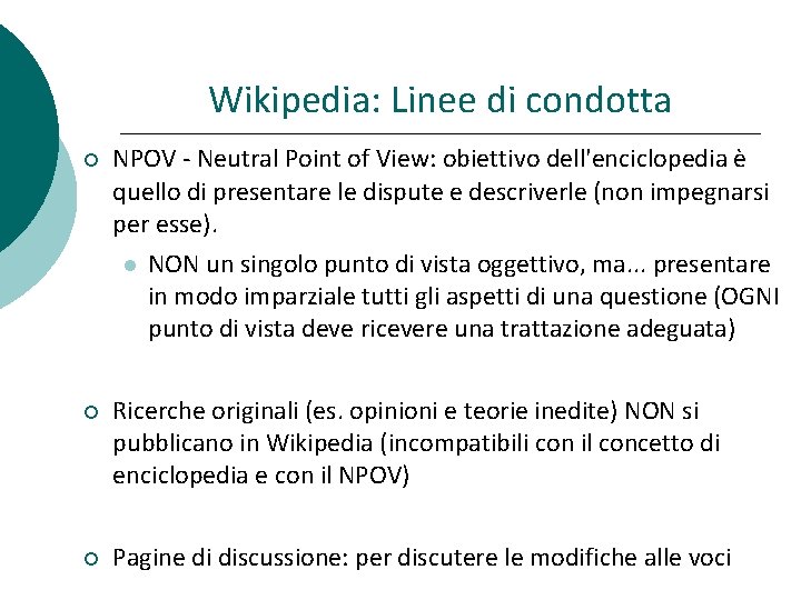 Wikipedia: Linee di condotta NPOV - Neutral Point of View: obiettivo dell'enciclopedia è quello