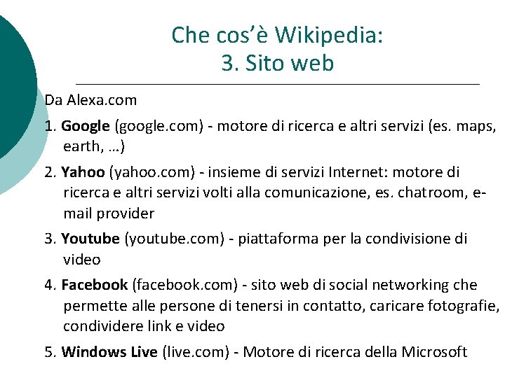 Che cos’è Wikipedia: 3. Sito web Da Alexa. com 1. Google (google. com) -