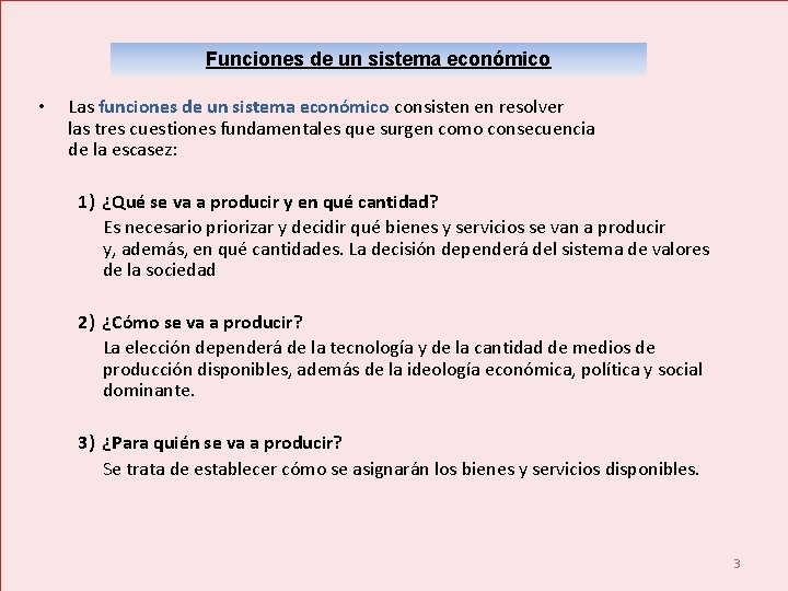 Funciones de un sistema económico • Las funciones de un sistema económico consisten en