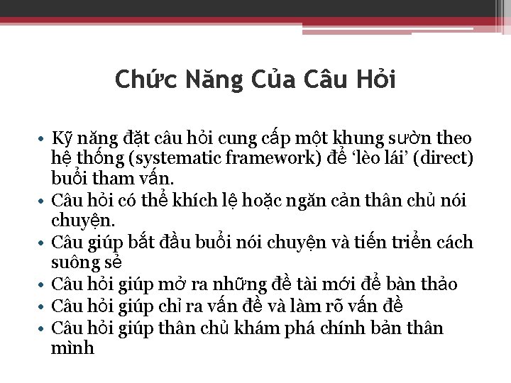 Chức Năng Của Câu Hỏi • Kỹ năng đặt câu hỏi cung cấp một