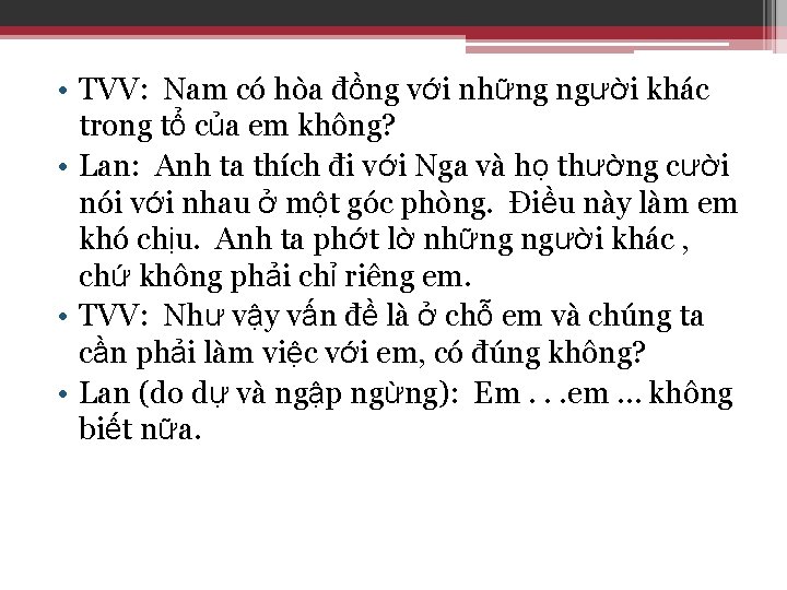  • TVV: Nam có hòa đồng với những người khác trong tổ của