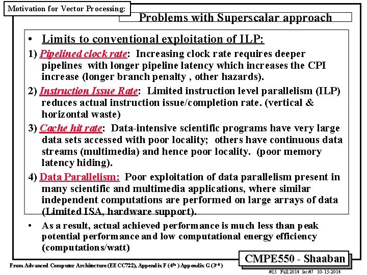 Motivation for Vector Processing: Problems with Superscalar approach • Limits to conventional exploitation of