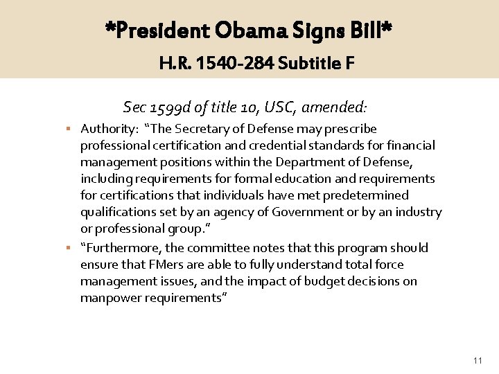 *President Obama Signs Bill* H. R. 1540 -284 Subtitle F Sec 1599 d of
