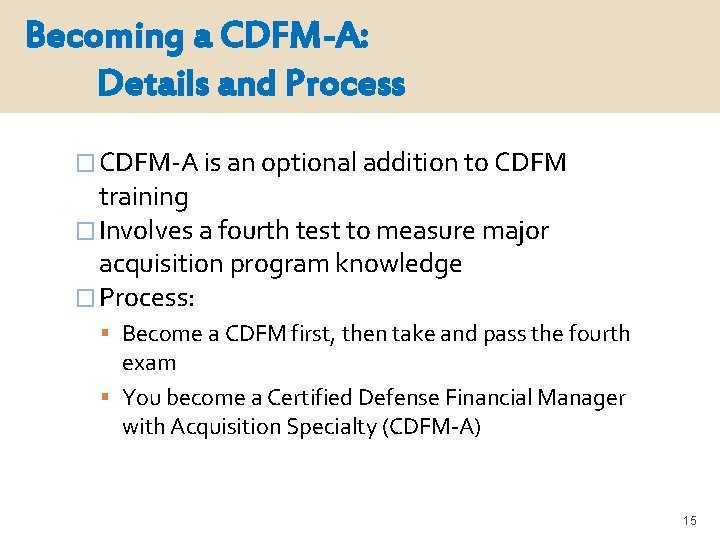 Becoming a CDFM-A: Details and Process � CDFM-A is an optional addition to CDFM