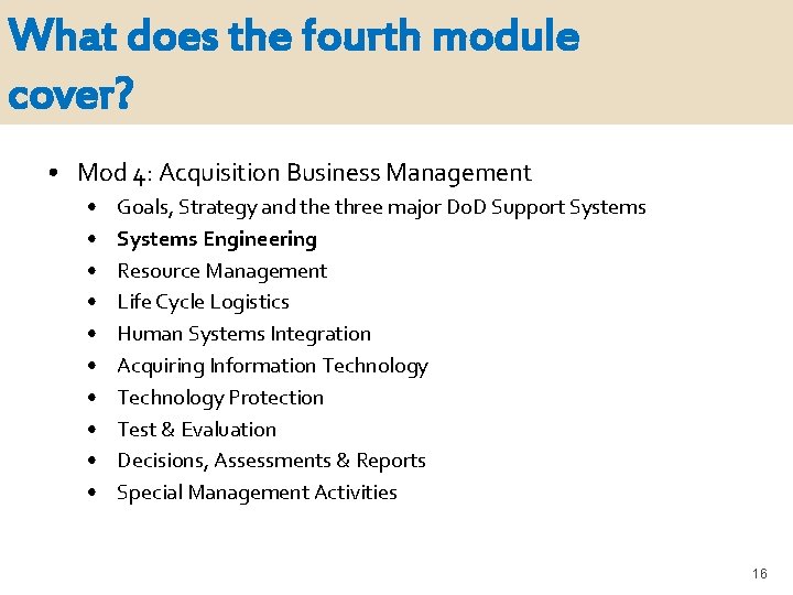 What does the fourth module cover? • Mod 4: Acquisition Business Management • •