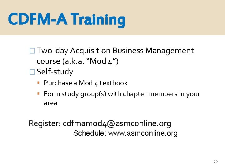 CDFM-A Training � Two-day Acquisition Business Management course (a. k. a. “Mod 4”) �