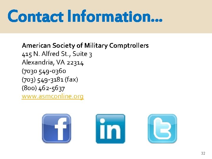 Contact Information… American Society of Military Comptrollers 415 N. Alfred St. , Suite 3