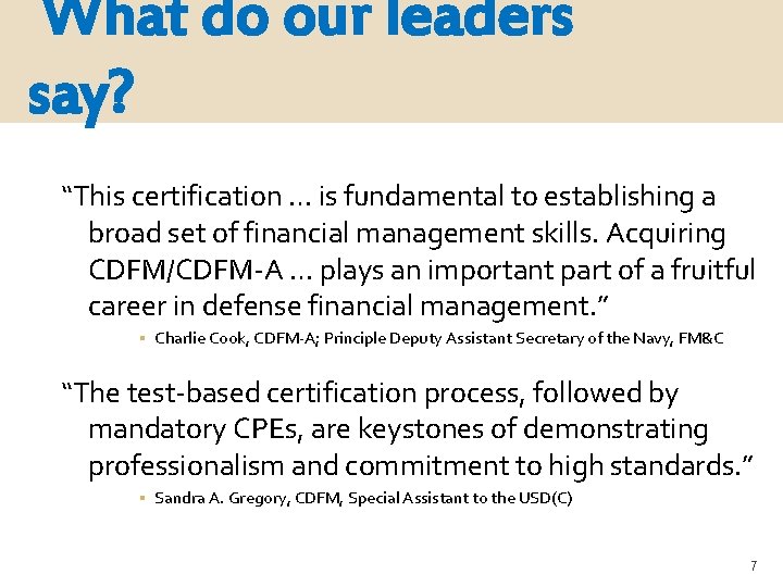 What do our leaders say? “This certification … is fundamental to establishing a broad