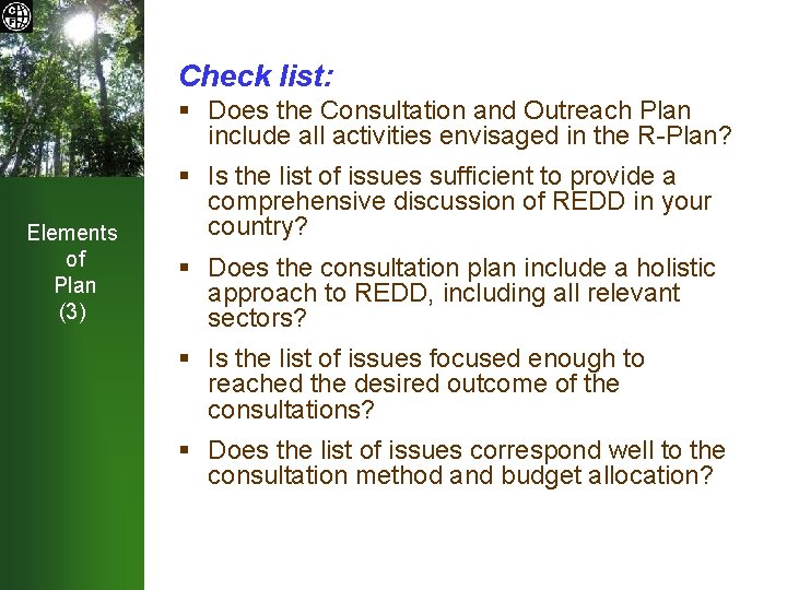 Check list: § Does the Consultation and Outreach Plan include all activities envisaged in