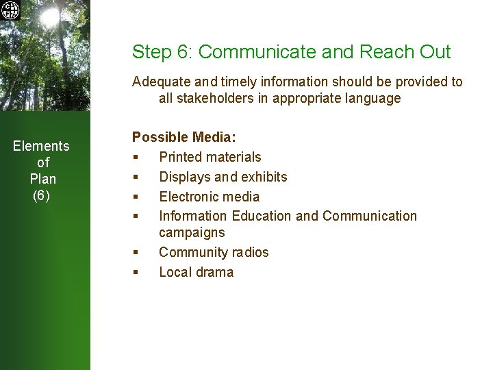 Step 6: Communicate and Reach Out Adequate and timely information should be provided to