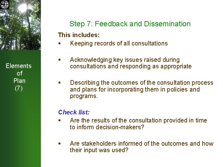 Step 7: Feedback and Dissemination This includes: § Keeping records of all consultations Elements