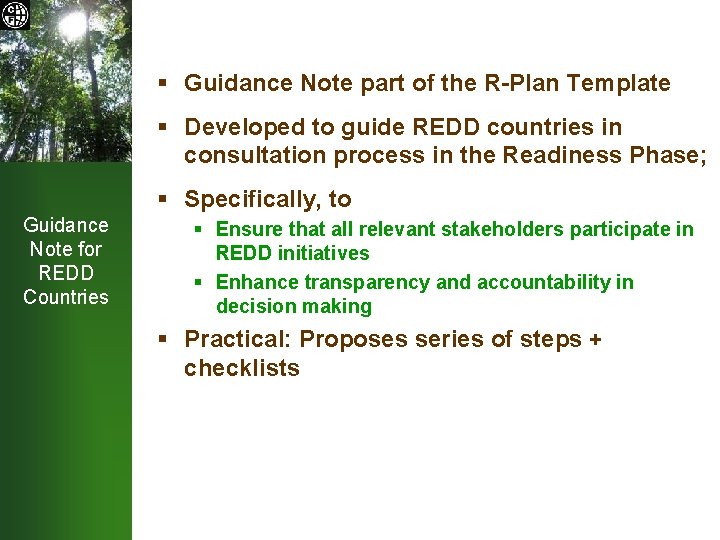 § Guidance Note part of the R-Plan Template § Developed to guide REDD countries