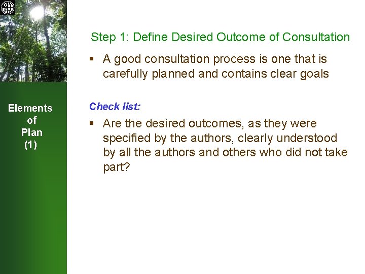 Step 1: Define Desired Outcome of Consultation § A good consultation process is one