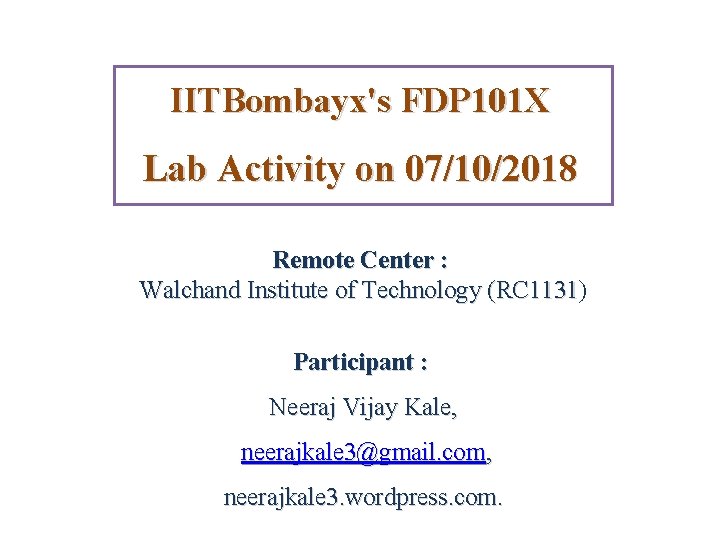 IITBombayx's FDP 101 X Lab Activity on 07/10/2018 Remote Center : Walchand Institute of