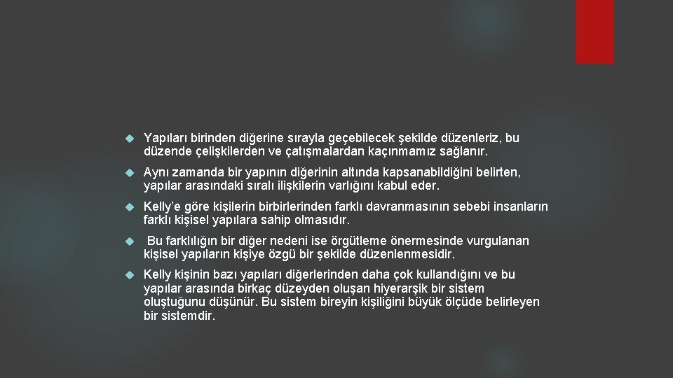  Yapıları birinden diğerine sırayla geçebilecek şekilde düzenleriz, bu düzende çelişkilerden ve çatışmalardan kaçınmamız