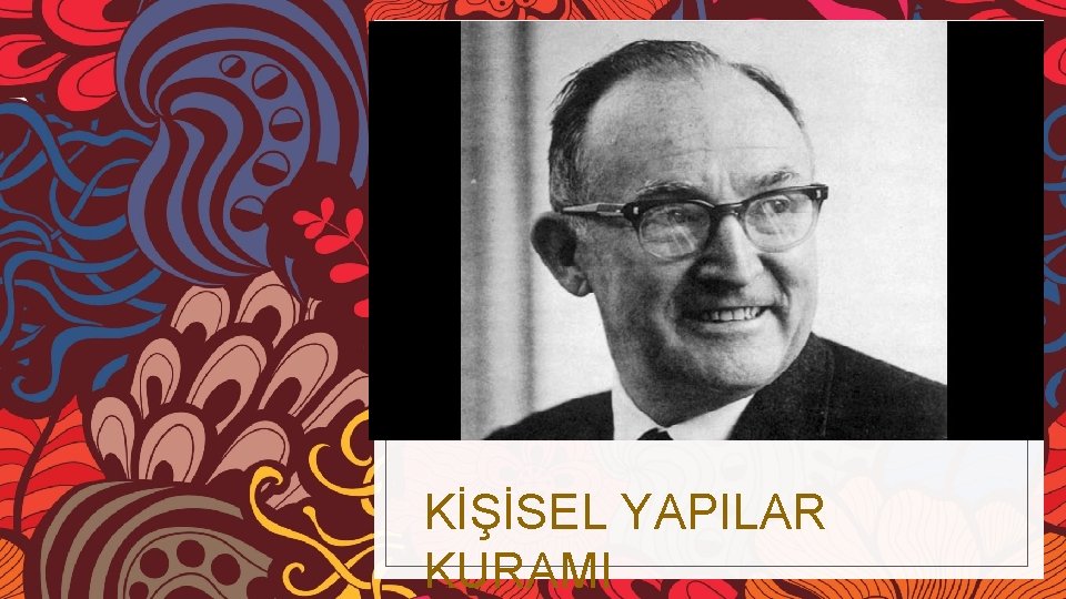 KİŞİSEL YAPILAR KURAMI 