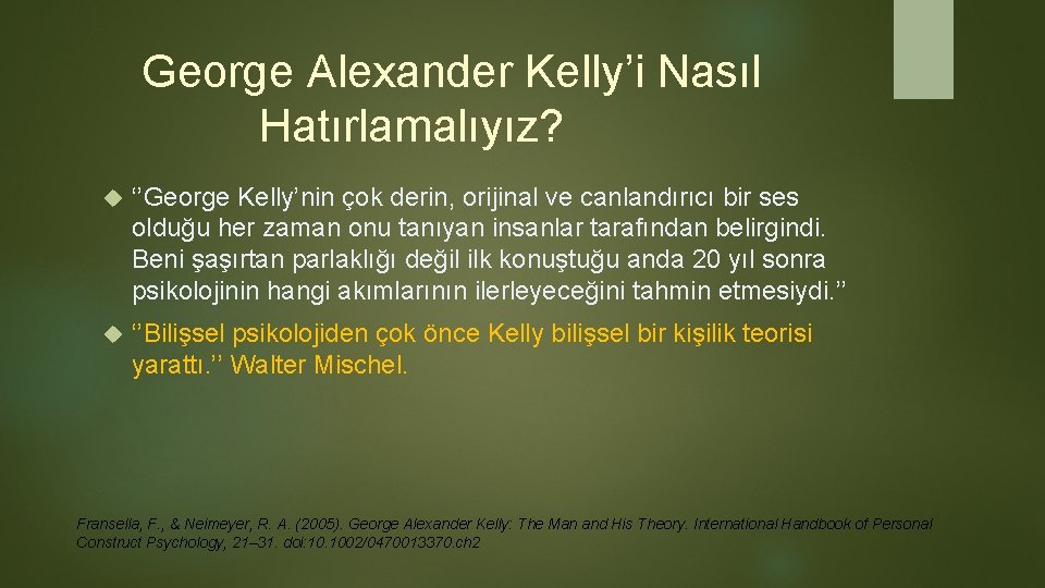 George Alexander Kelly’i Nasıl Hatırlamalıyız? ‘’George Kelly’nin çok derin, orijinal ve canlandırıcı bir ses