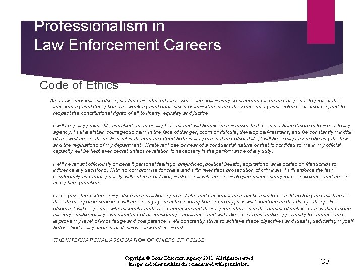 Professionalism in Law Enforcement Careers Code of Ethics As a law enforcement officer, my