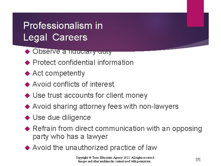 Professionalism in Legal Careers Observe a fiduciary duty Protect confidential information Act competently Avoid
