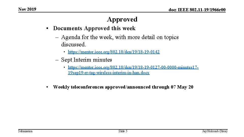 Nov 2019 doc: IEEE 802. 11 -19/1966 r 00 Approved • Documents Approved this