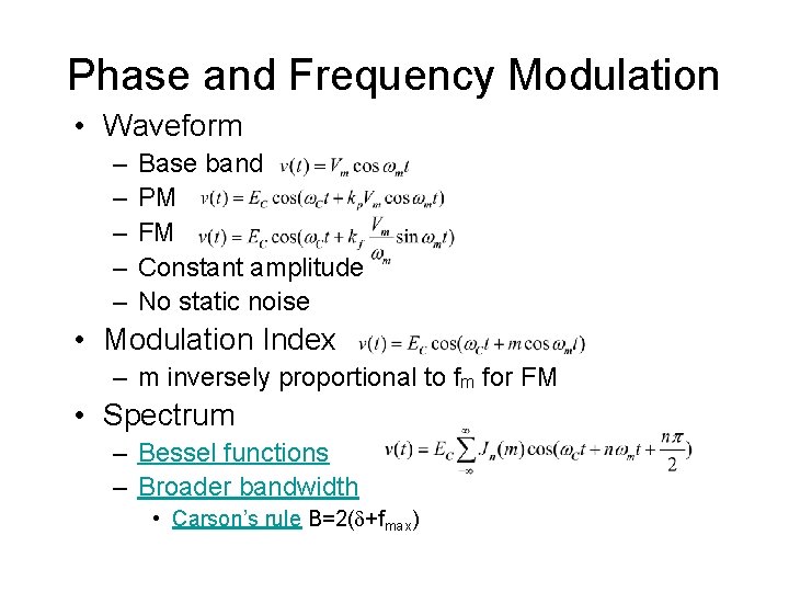 Phase and Frequency Modulation • Waveform – – – Base band PM FM Constant