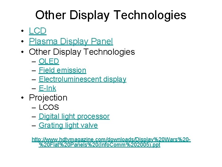 Other Display Technologies • LCD • Plasma Display Panel • Other Display Technologies –