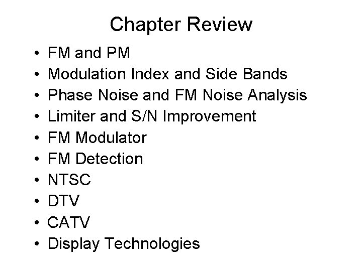 Chapter Review • • • FM and PM Modulation Index and Side Bands Phase